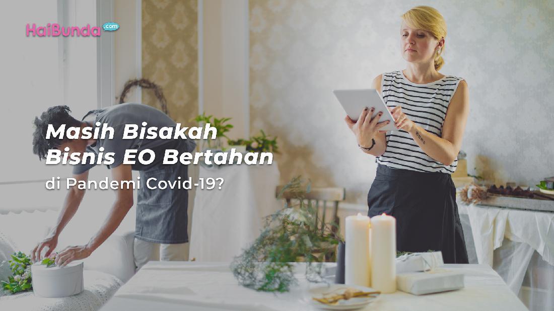 Masih Bisakah Bisnis EO Bertahan Di Pandemi Covid-19?