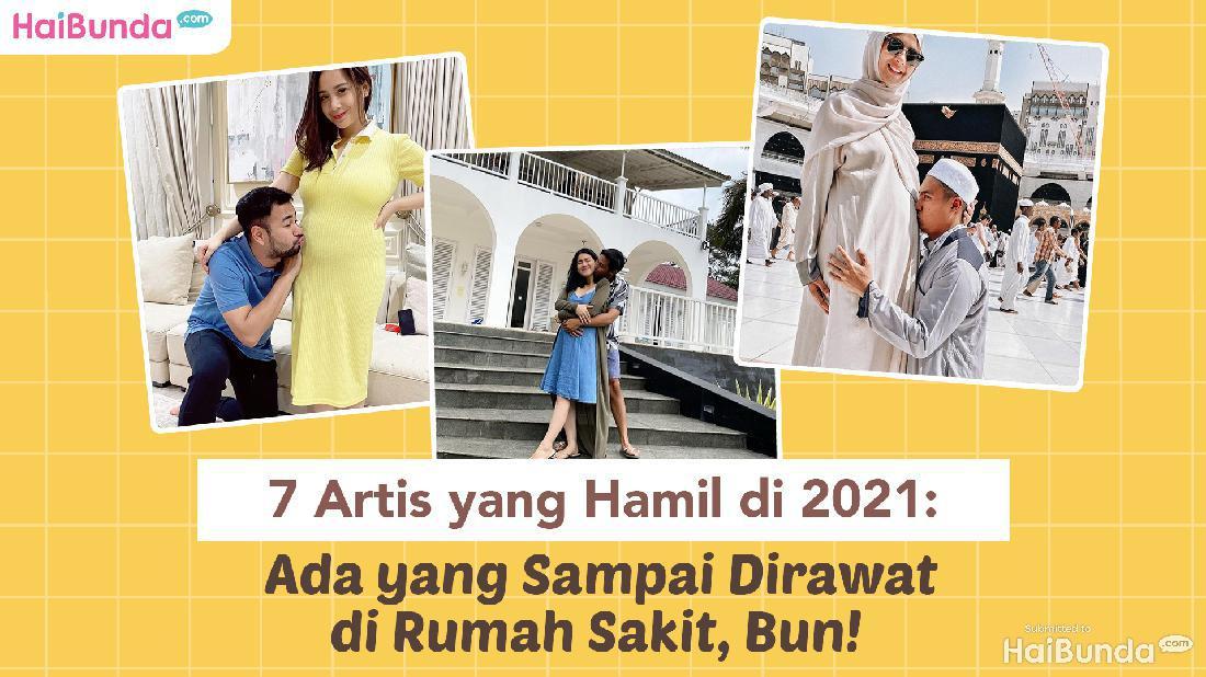 7 Artis Yang Hamil Di 2021: Ada Yang Sampai Dirawat Di Rumah Sakit, Bun!