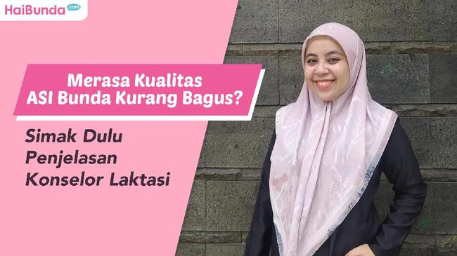 Merasa Kualitas Asi Bunda Kurang Bagus Simak Dulu Penjelasan Konselor