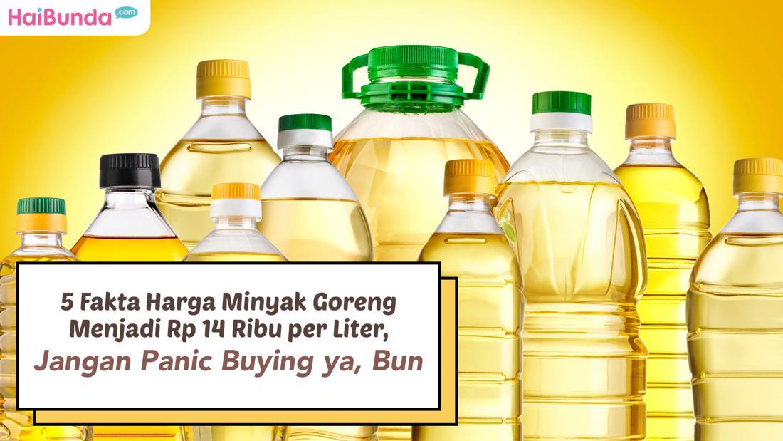 5 Fakta Harga Minyak Goreng Menjadi Rp14 Ribu Per Liter, Jangan Panic ...