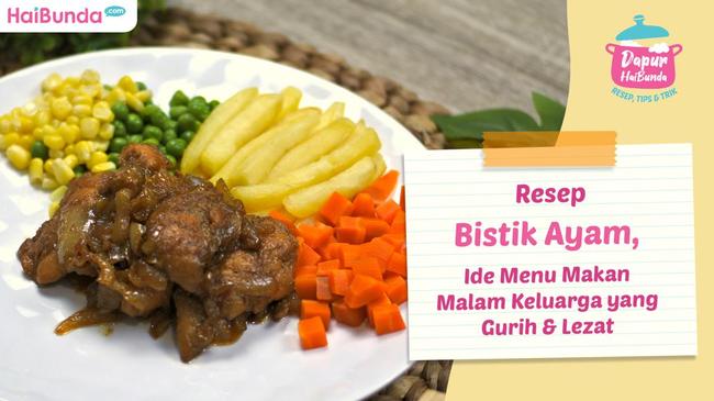 Resep Bistik Ayam Ide Menu Makan Malam Keluarga Yang Gurih And Lezat