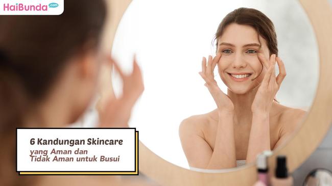 Kandungan Skincare Yang Tidak Aman Untuk Busui