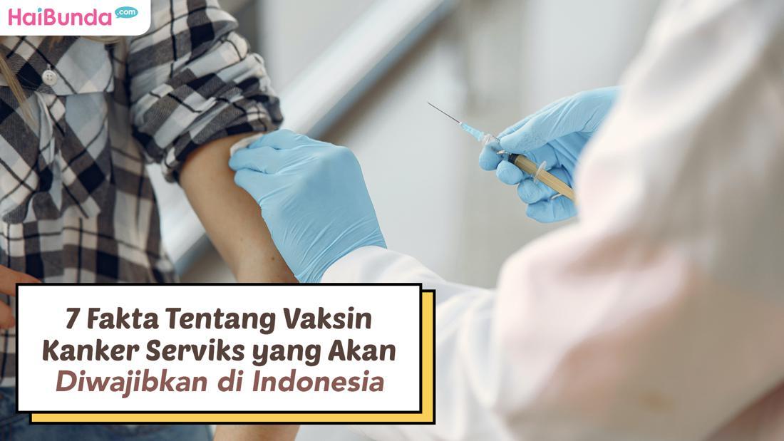 7 Fakta Tentang Vaksin Kanker Serviks Yang Akan Diwajibkan Di Indonesia