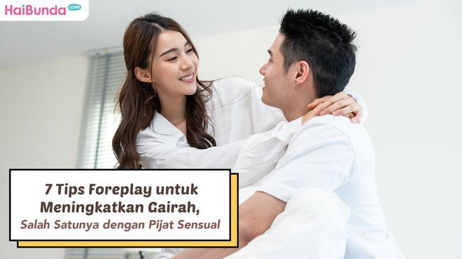 7 Tips Foreplay Untuk Meningkatkan Gairah Salah Satunya Dengan Pijat Sensual 2453