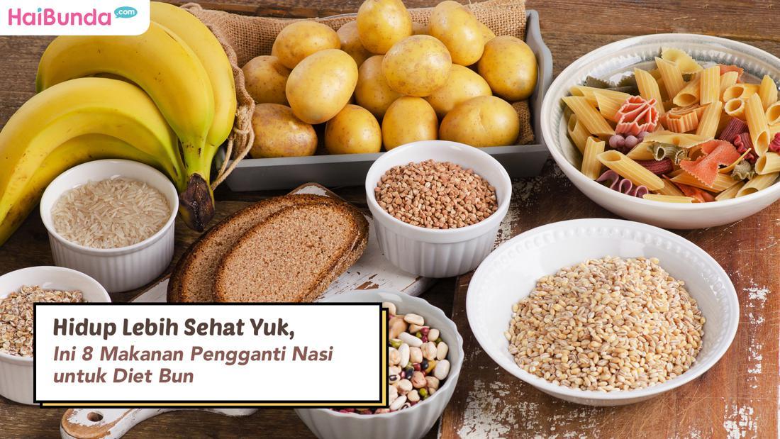 Hidup Lebih Sehat Yuk, Ini 8 Makanan Pengganti Nasi Untuk Diet Bun