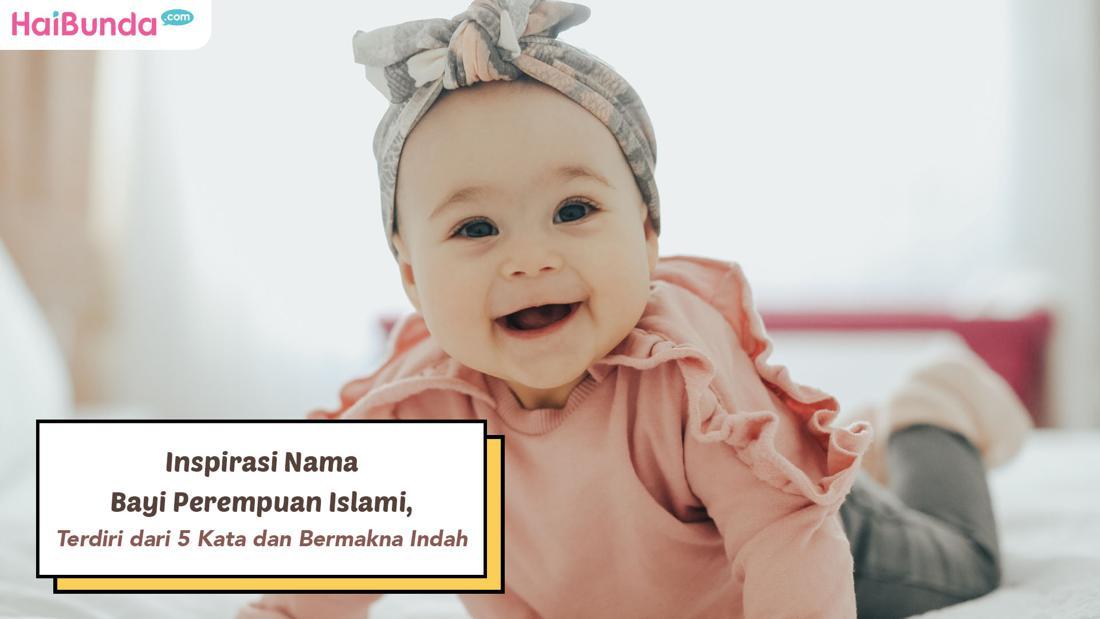 Inspirasi Nama Bayi Perempuan Islami Terdiri Dari 5 Kata Dan Bermakna Indah