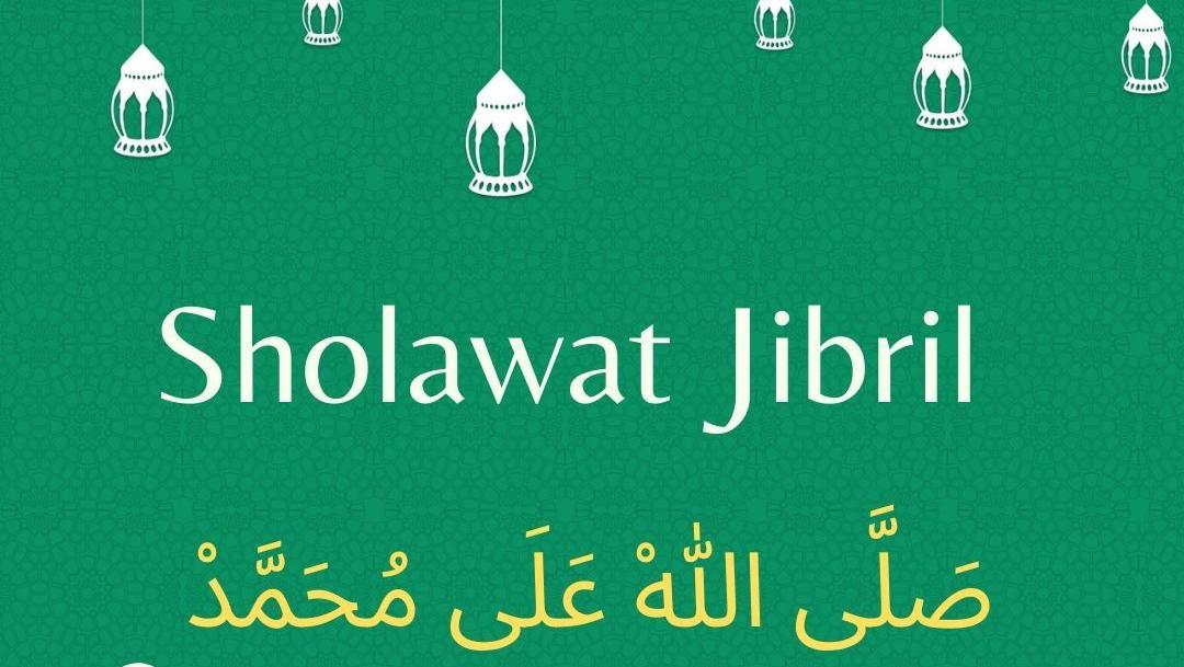 Bacaan Sholawat Jibril, Arab Dan Terjemahan Lengkap Dengan Manfaat ...