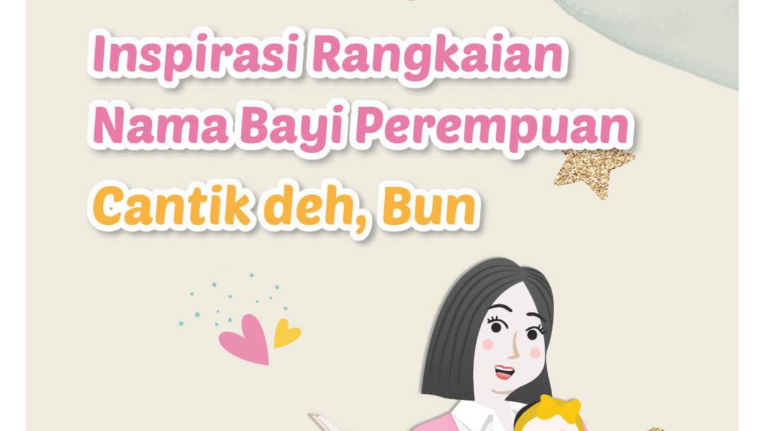 Inspirasi Rangkaian Nama Bayi Perempuan, Cantik Deh Bun