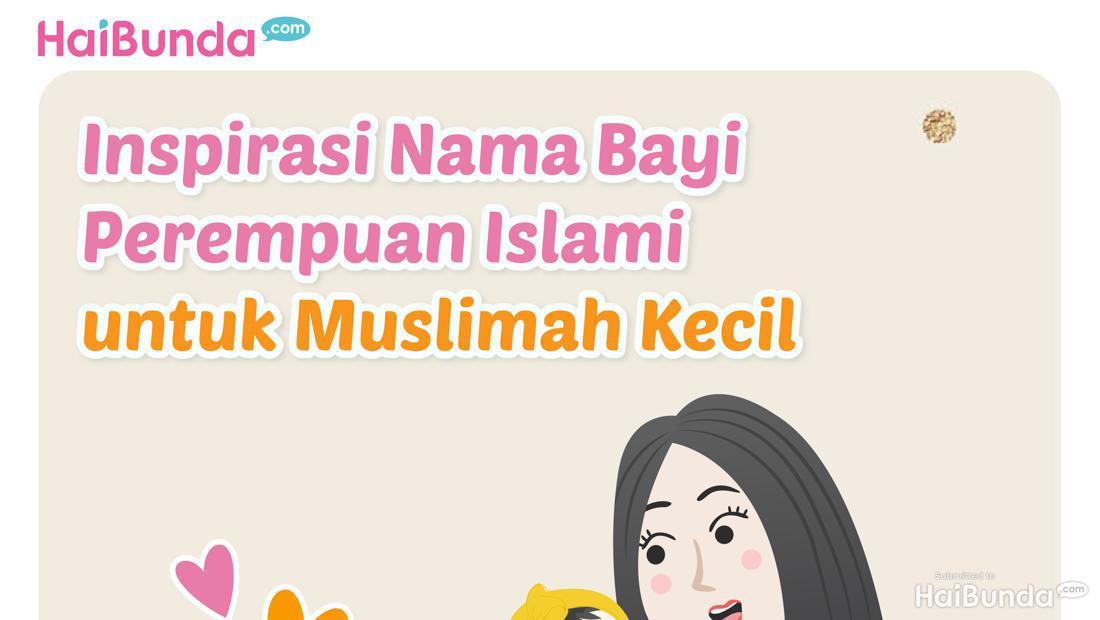 Inspirasi Nama Bayi Perempuan Islami Untuk Muslimah Kecil