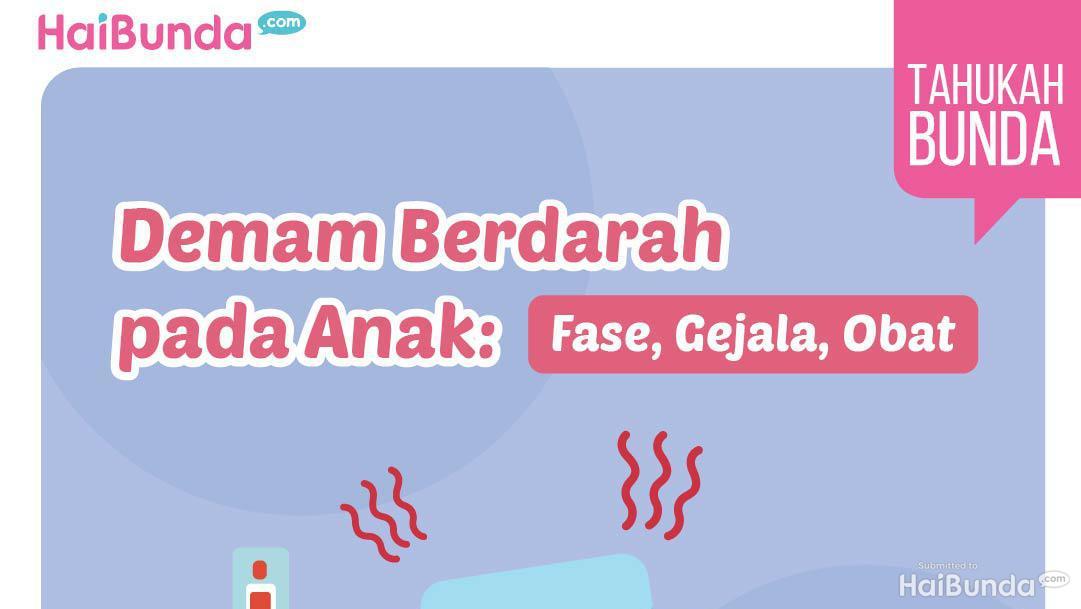 Demam Berdarah Pada Anak: Fase, Gejala & Obat