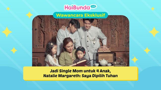 Jadi Single Mom untuk 4 Anak, Natalie Margareth: Saya Dipilih Tuhan