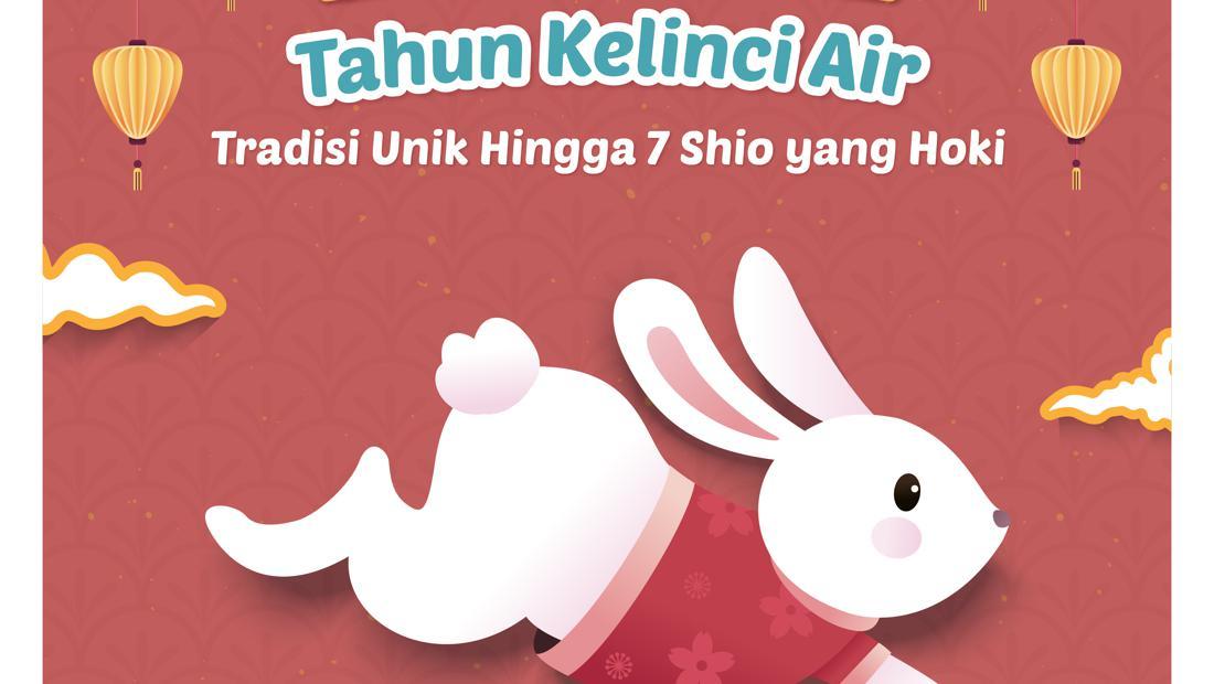 Imlek 2023: Tahun Kelinci Air, Tradisi Unik Hingga 7 Shio Yang Hoki