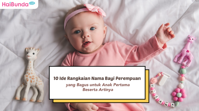 10 Ide Rangkaian Nama Bayi Perempuan yang Bagus untuk Anak Pertama