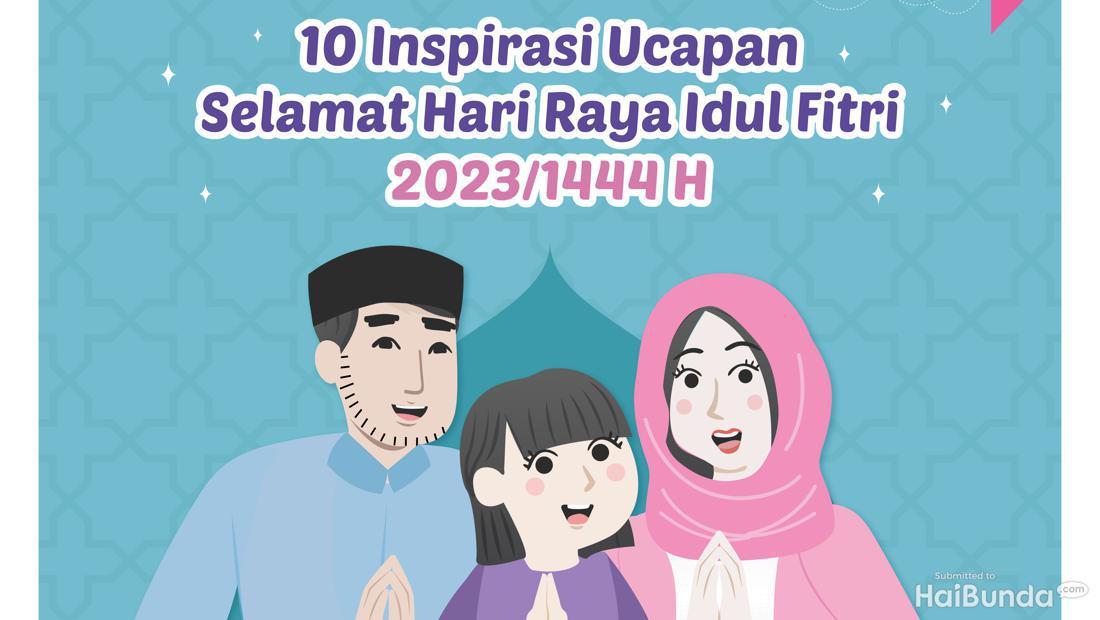 10 Inspirasi Ucapan Selamat Hari Raya Idul Fitri 2023/1444 H