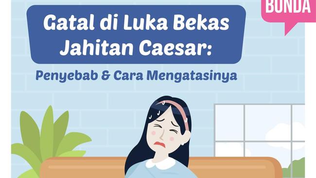 Gatal Di Luka Bekas Jahitan Caesar Penyebab And Cara Mengatasinya