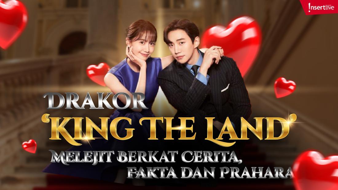 Infografis: Drakor 'King The Land' Melejit Berkat Cerita, Fakta Dan Prahara