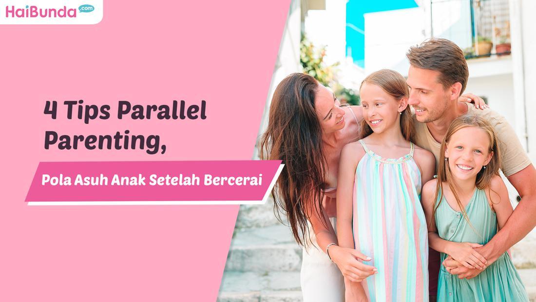 4 Tips Parallel Parenting, Pola Asuh Anak Setelah Bercerai