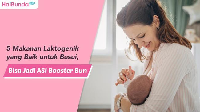 5 Makanan Laktogenik Yang Baik Untuk Busui Bisa Jadi Asi Booster Bun 0757