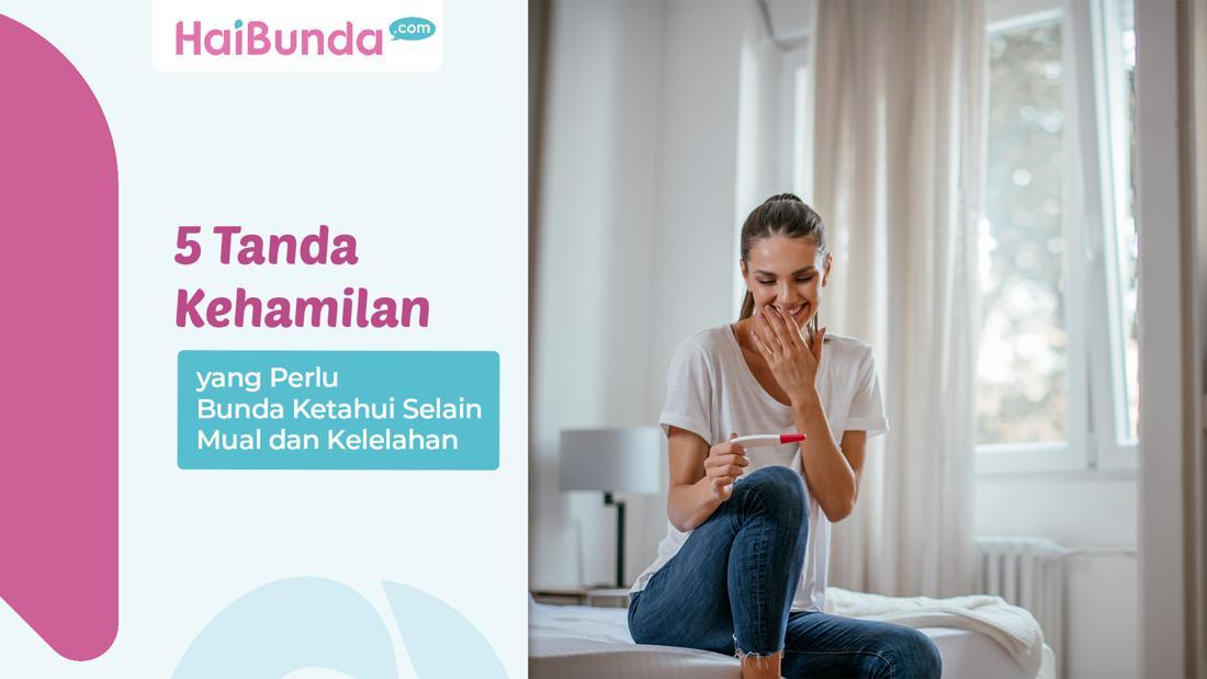 5 Tanda Kehamilan Yang Perlu Bunda Ketahui Selain Mual Dan Kelelahan