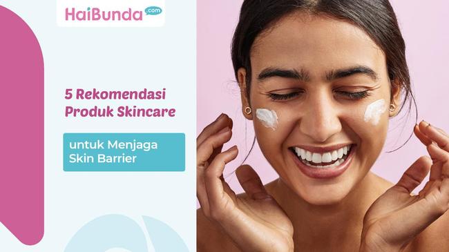 Skincare Untuk Menjaga Skin Barrier