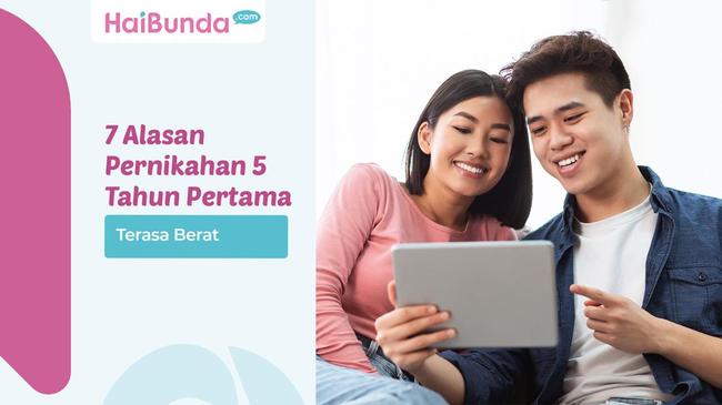 7 Alasan Pernikahan 5 Tahun Pertama Terasa Berat