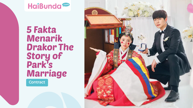 5 Fakta Menarik Drakor The Story Of Parks Marriage Contract