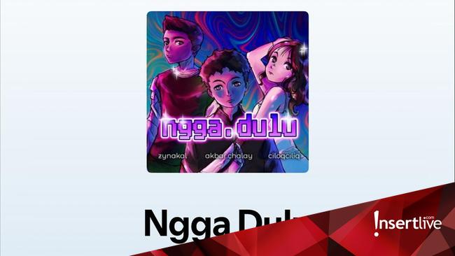 Lirik Lagu Ngga Dulu (Jangan Lagi-lagi Kamu Cari-cari) - Akbar Chalay, Ciloqciliq dan Zynakal
