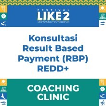 Kelas Konsultasi Result Based Payment RBP REDD+