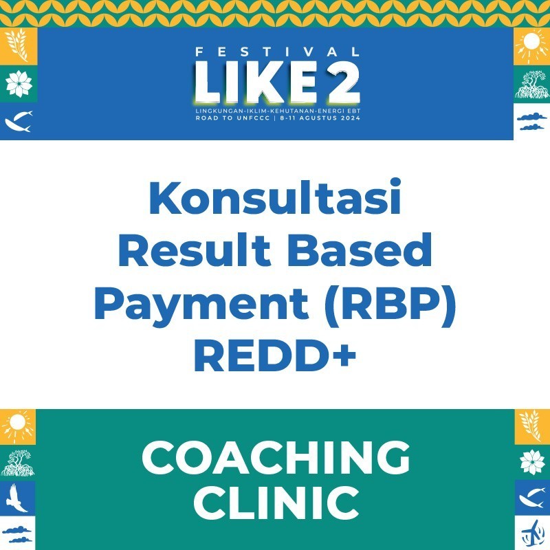 Kelas Konsultasi Result Based Payment RBP REDD+