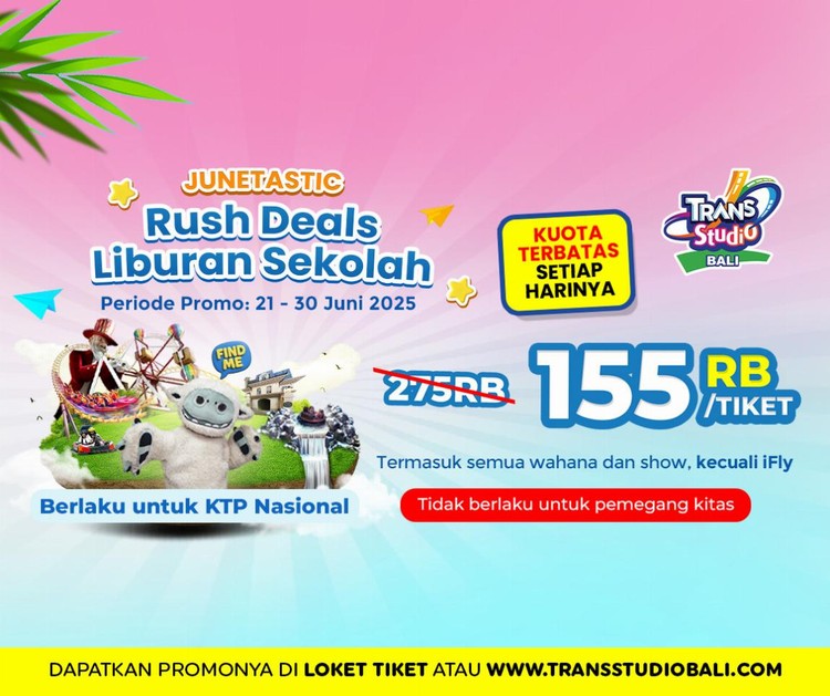 Seru - seruan Liburan sekolah dengan Junetastic Rush Deals, harga spesial khusus pemilik KTP Nasional!