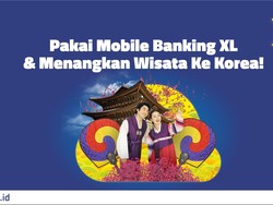Transaksi Lewat Fitur Perbankan XL, Berhadiah Wisata ke Korea