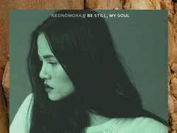 Neonomora Lebih Intim di Be Still, My Soul