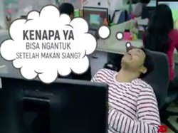 Video: Ini Sebabnya Kantuk Selalu Datang Ketika Perut Kenyang