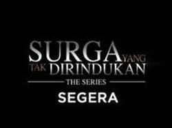 Surga Yang Tak Dirindukan The Series Bakal Hadir Selama Ramadan