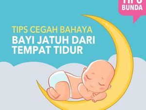 Yuk Simak Bun, Cara-cara Mencegah Bayi Jatuh dari Tempat Tidur