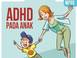Bunda Perlu Tahu, Mitos dan Fakta tentang ADHD