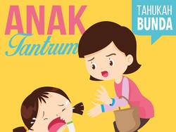Bunda Perlu Tahu, Hal-hal Seputar Tantrum pada Anak
