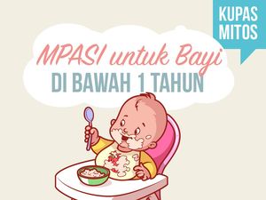 Bongkar Mitos Pemberian MPASI untuk Anak di Bawah 1 Tahun