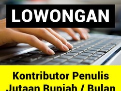 Lowongan Kontributor Penulis dengan Gaji Jutaan