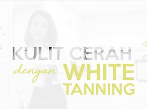 Cerah dengan Metode Kecantikan White Tanning Cerah dengan Metode Kecantikan White Tanning