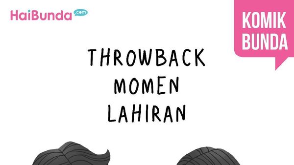 #Throwback Momen Lahiran