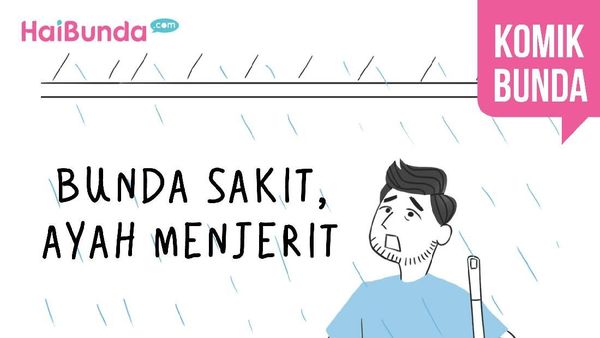 Bunda Sakit, Ayah Menjerit