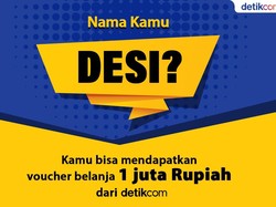 Ungkap Istimewanya Namamu Desi, Voucher Rp 1 Juta Bisa Jadi Milikmu