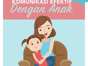 Cara Komunikasi yang Efektif dengan Anak