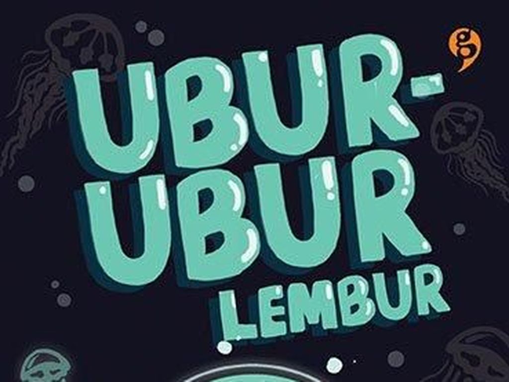 Ubur-ubur Lembur Karya Raditya Dika Resmi Diluncurkan Hari Ini Ubur-ubur Lembur Karya Raditya Dika Resmi Diluncurkan Hari Ini