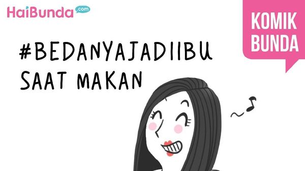 #BedanyaJadiIbu Saat Makan