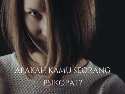 Apakah Kamu Punya Tanda-tanda Sebagai Psikopat?