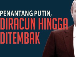 Nasib Para Penantang Putin, Diracun hingga Ditembak