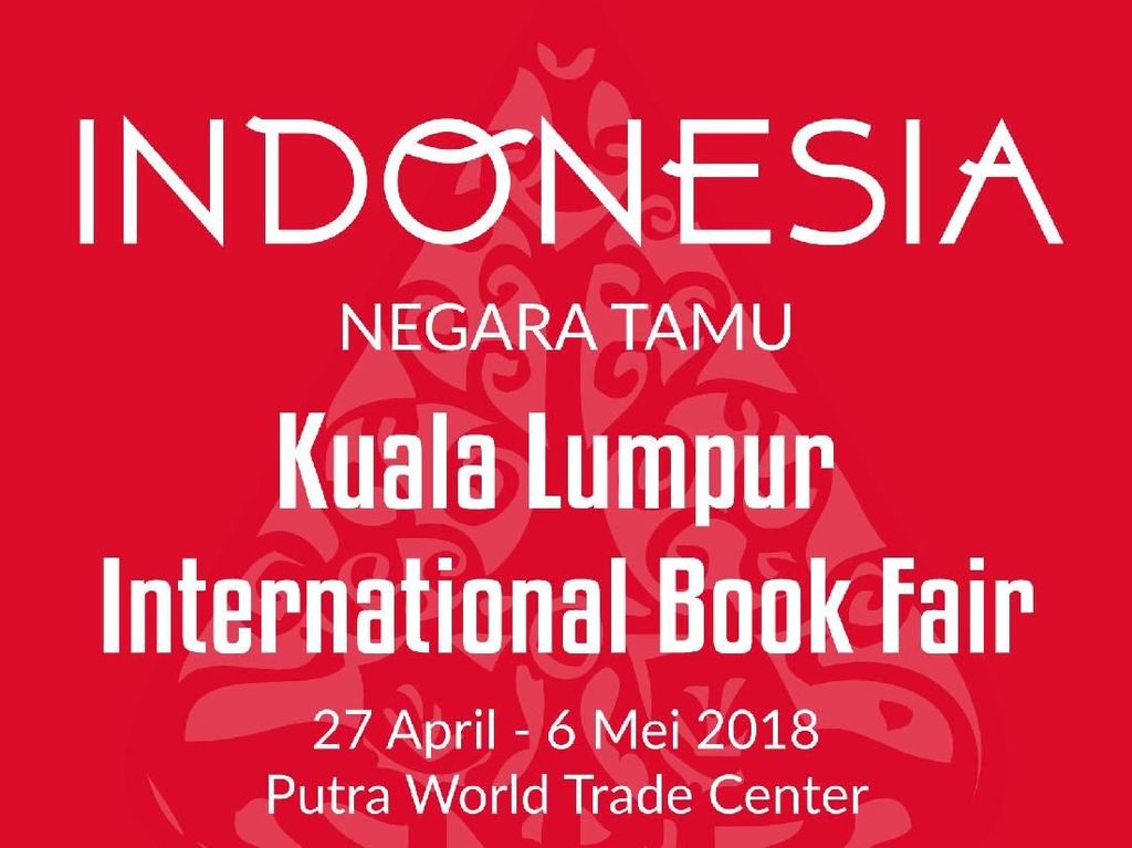Jadi Tamu Kehormatan, Indonesia Hadirkan 11 Penulis di Kuala Lumpur Jadi Tamu Kehormatan, Indonesia Hadirkan 11 Penulis di Kuala Lumpur