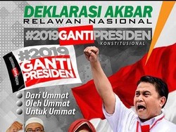 Relawan #2019GantiPresiden Deklarasi Akbar Minggu 6 Mei di Jakarta